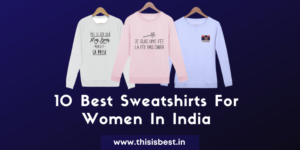 Read more about the article 10 Best Sweatshirts For Women In India