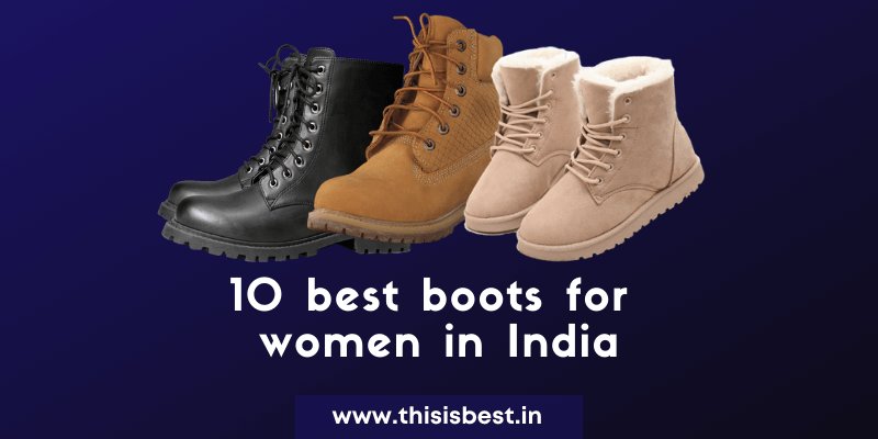 You are currently viewing Top 10 Best Boots For Women In India 2021