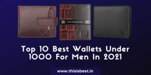 Read more about the article 10 Best Wallets Under 1000 For Men In 2021