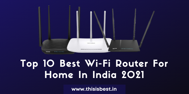 Read more about the article Top 10 Best Wireless Router In India 2021