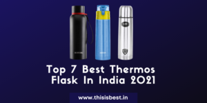 Read more about the article Top 7 Best Thermos Flask In India 2021